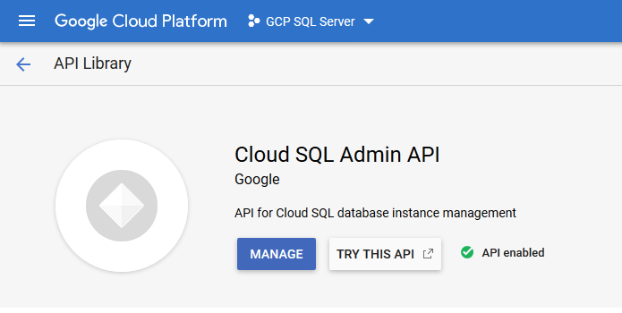 Verify that the Cloud SQL Admin API is enabled in your GCP project