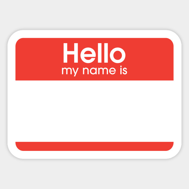 Name tag sticker - courtesy of TeePublic